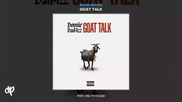 Goat Talk BY Boosie Badazz